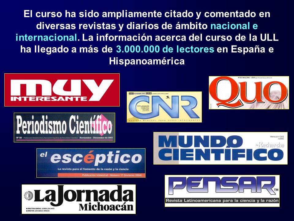 El curso ha sido ampliamente citado y comentado en diversas revistas y diarios de ámbito nacional e internacional. La información acerca del curso de la ULL ha llegado a más de de lectores en España e Hispanoamérica