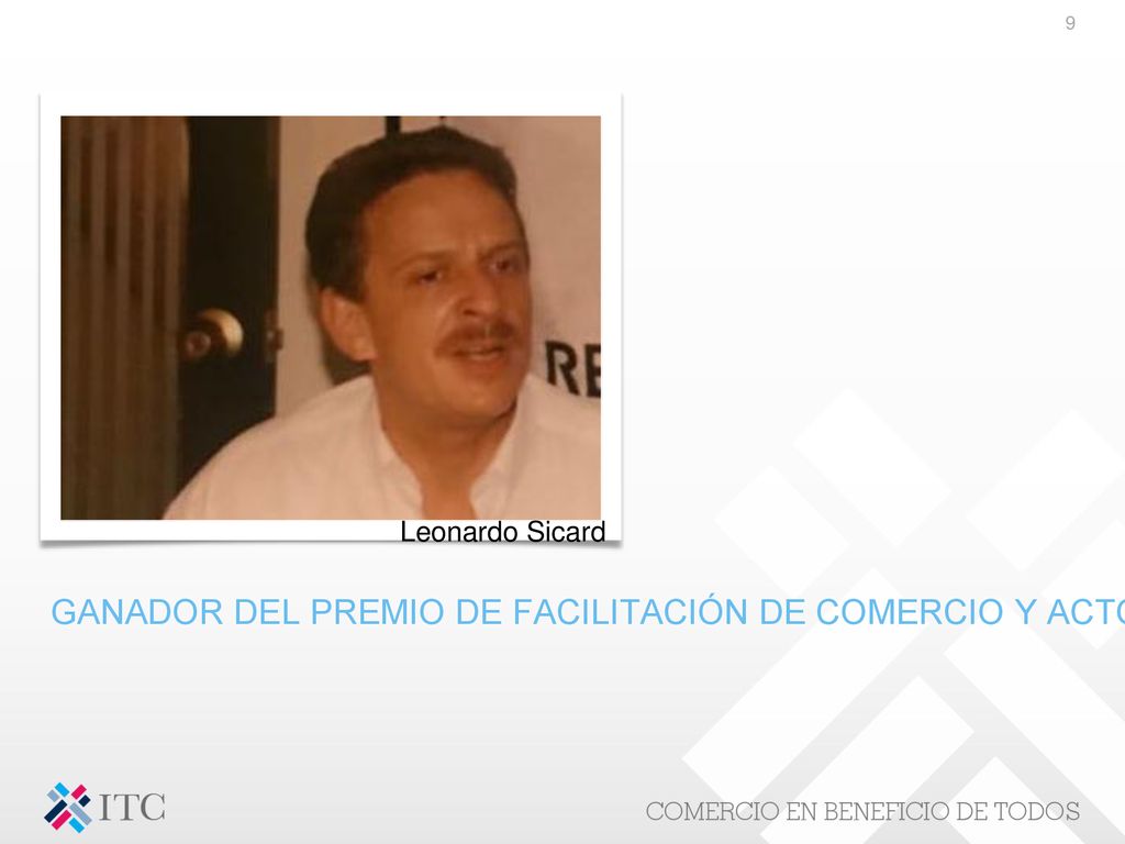 Leonardo Sicard GANADOR DEL PREMIO DE FACILITACIÓN DE COMERCIO Y ACTOR EN 4 PROCESOS DE MODERNIZACIÓN DE LA DUANA.