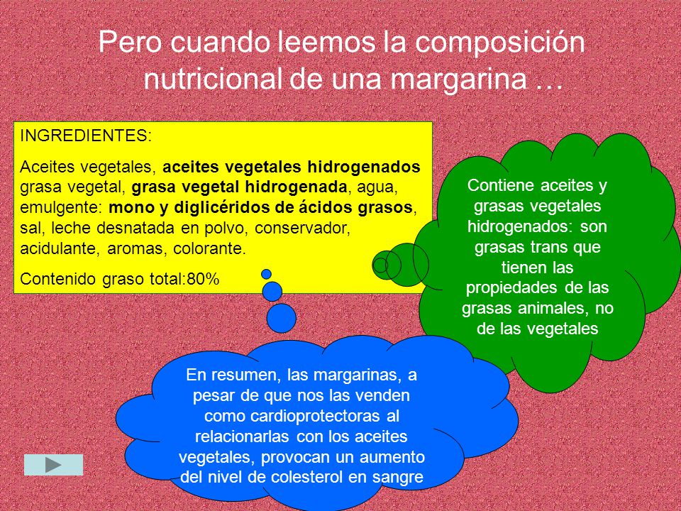 Pero cuando leemos la composición nutricional de una margarina …