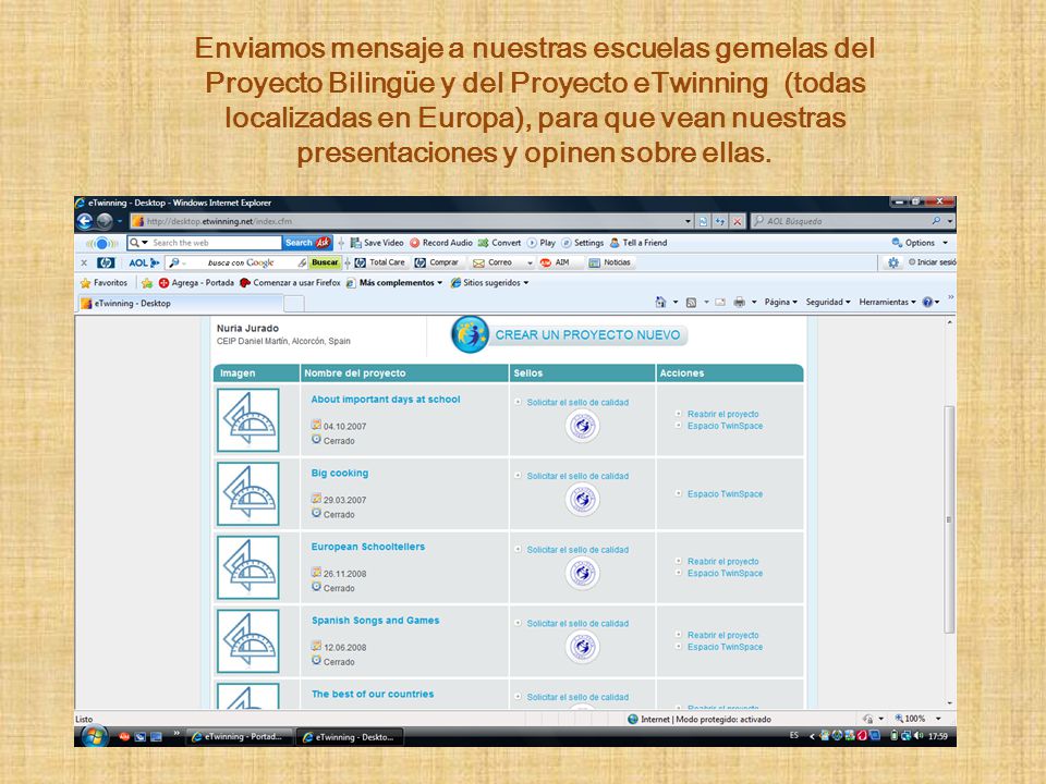 Enviamos mensaje a nuestras escuelas gemelas del Proyecto Bilingüe y del Proyecto eTwinning (todas localizadas en Europa), para que vean nuestras presentaciones y opinen sobre ellas.
