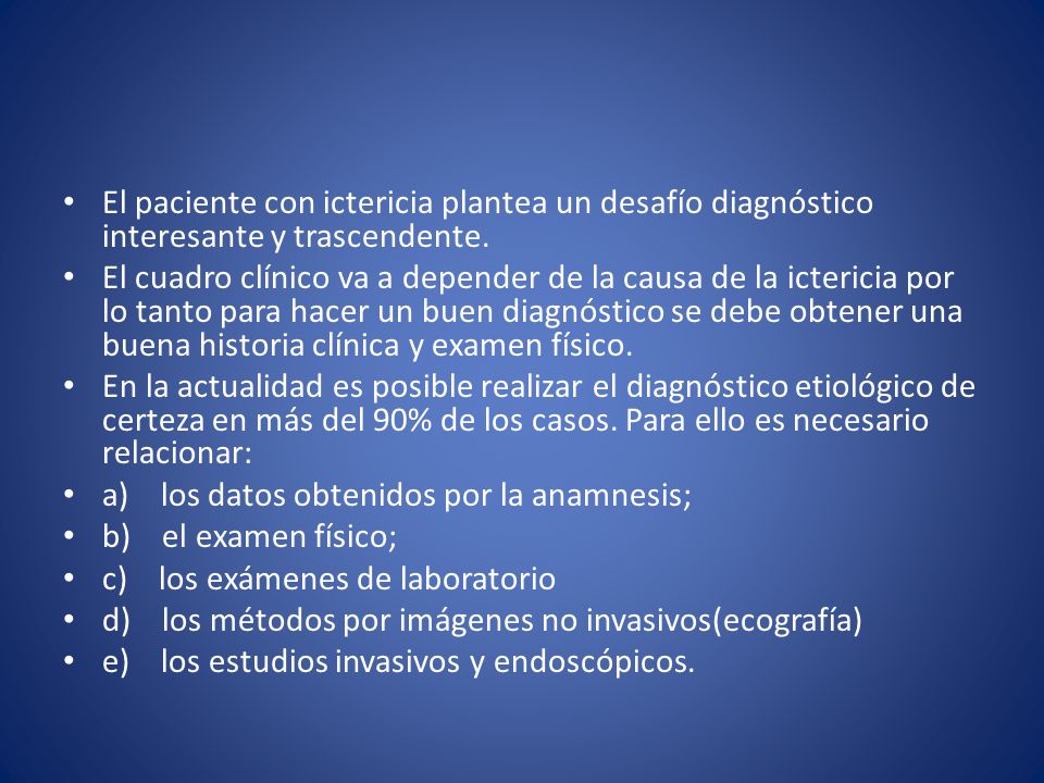 El paciente con ictericia plantea un desafío diagnóstico interesante y trascendente.