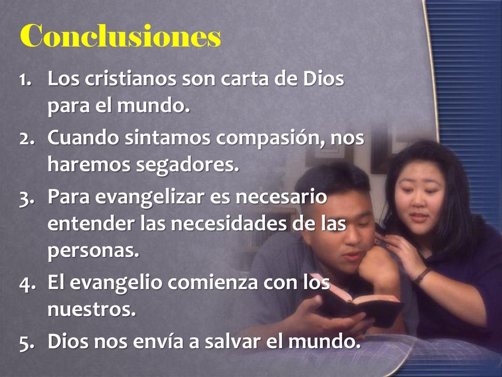 Conclusiones Los cristianos son carta de Dios para el mundo.