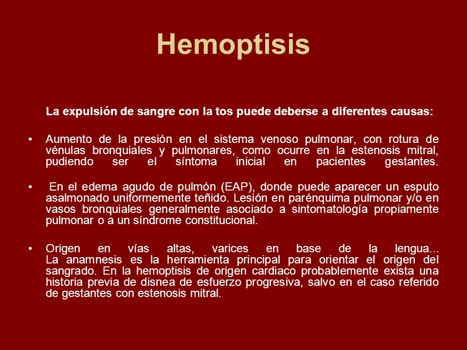 Hemoptisis La expulsión de sangre con la tos puede deberse a diferentes causas: