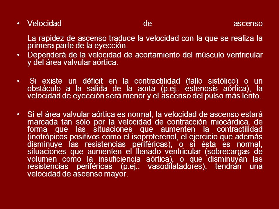 Velocidad de ascenso La rapidez de ascenso traduce la velocidad con la que se realiza la primera parte de la eyección.