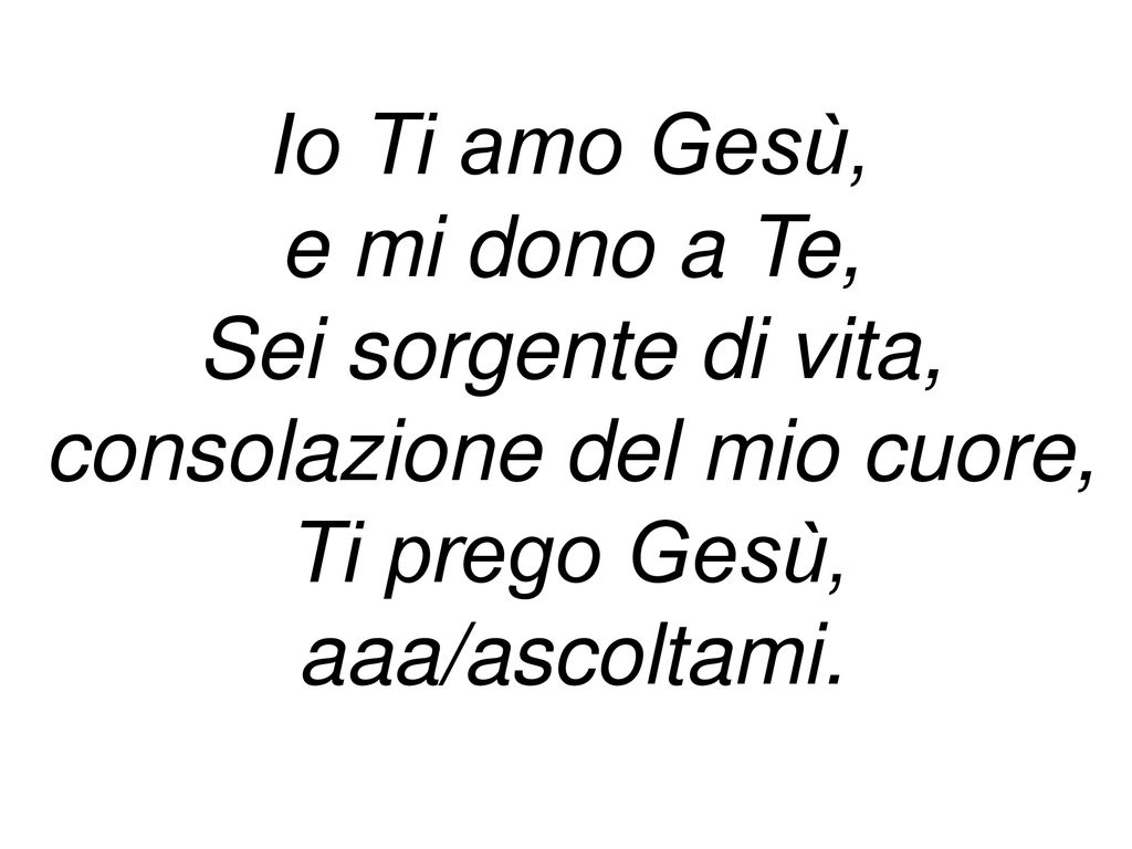 Sei sorgente di vita, consolazione del mio cuore,