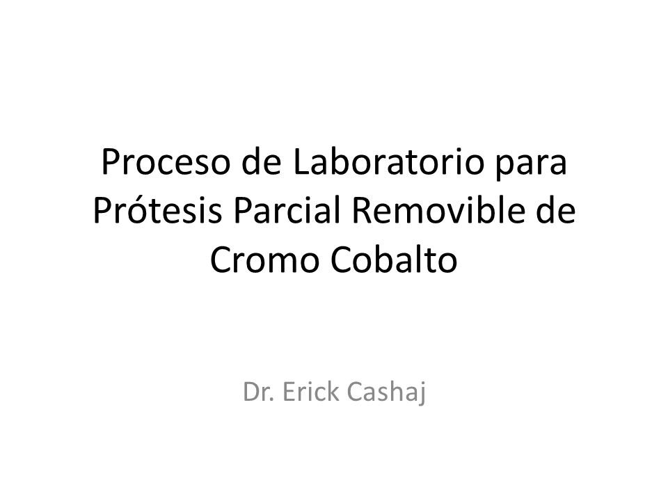 Proceso de Laboratorio para Prótesis Parcial Removible de Cromo Cobalto