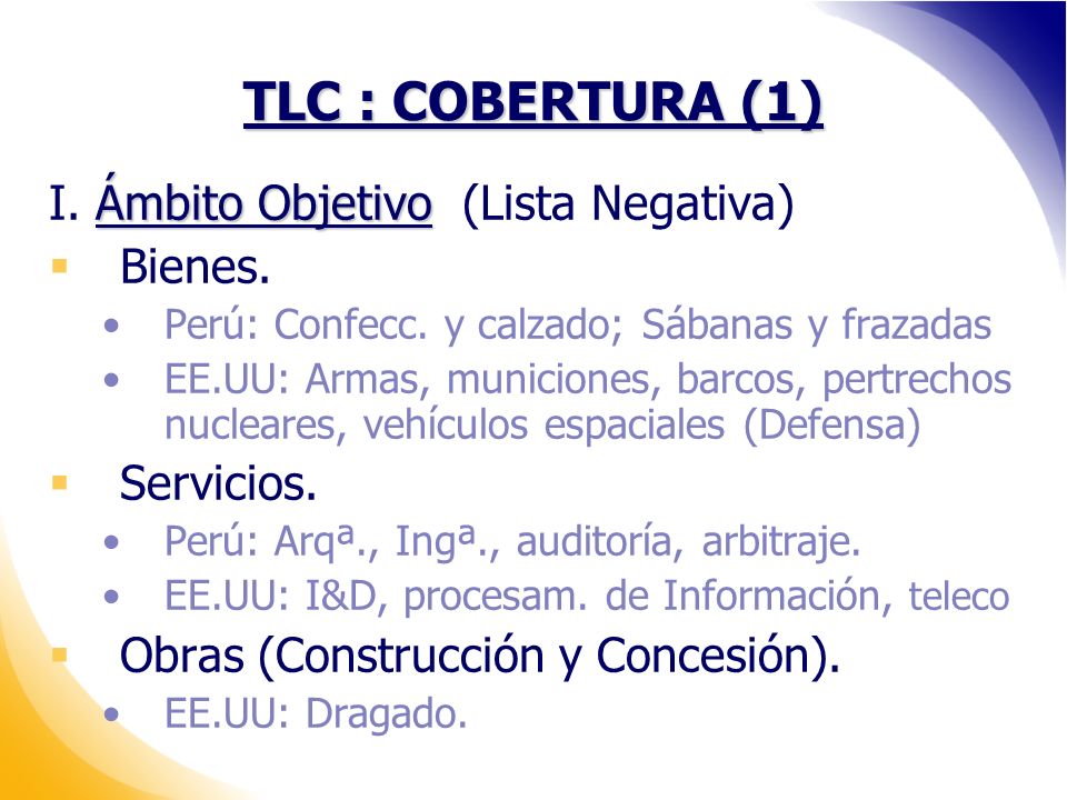 TLC : COBERTURA (1) I. Ámbito Objetivo (Lista Negativa) Bienes.