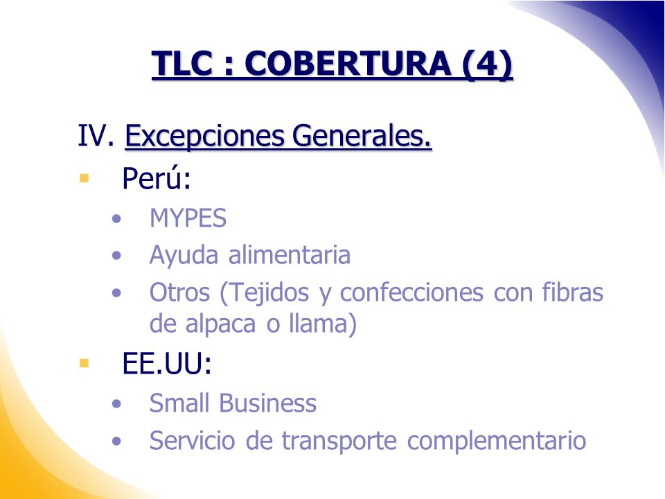 TLC : COBERTURA (4) IV. Excepciones Generales. Perú: EE.UU: MYPES