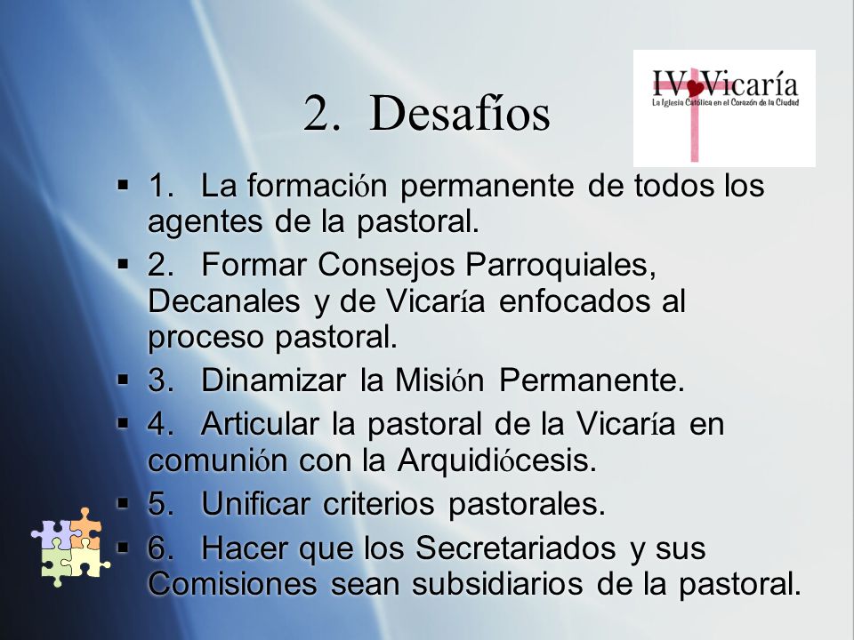 2. Desafíos 1. La formación permanente de todos los agentes de la pastoral.
