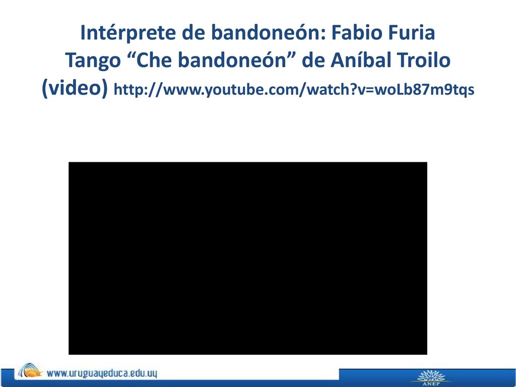 Intérprete de bandoneón: Fabio Furia Tango Che bandoneón de Aníbal Troilo (video)   v=woLb87m9tqs
