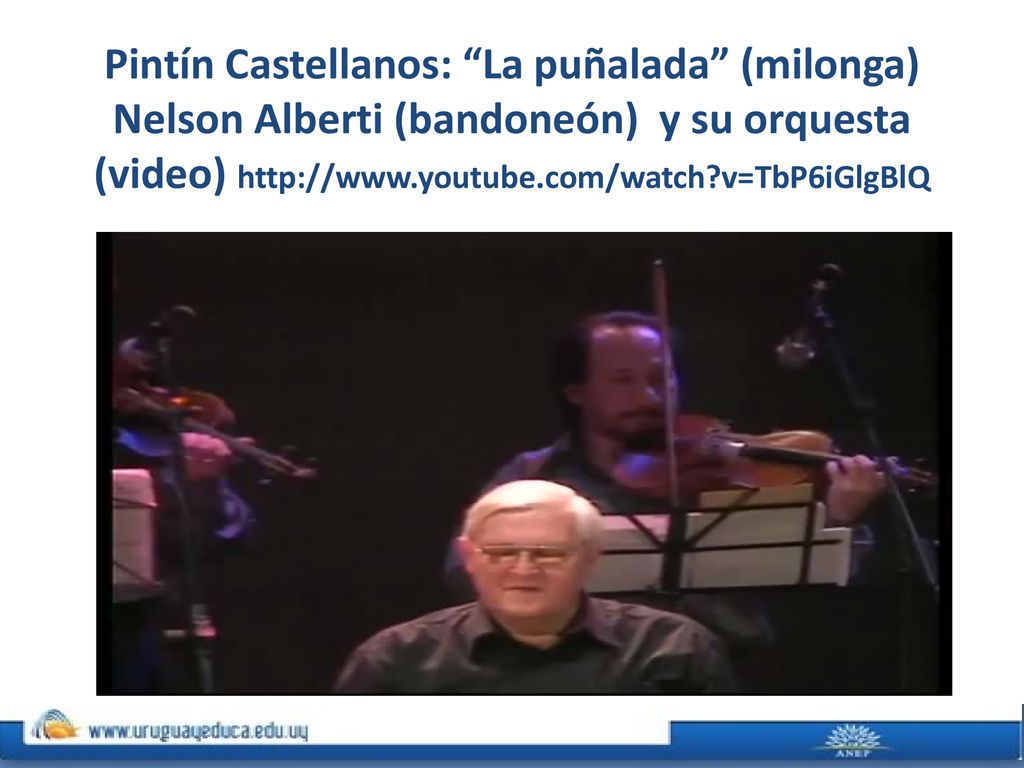 Pintín Castellanos: La puñalada (milonga) Nelson Alberti (bandoneón) y su orquesta (video)   v=TbP6iGlgBlQ