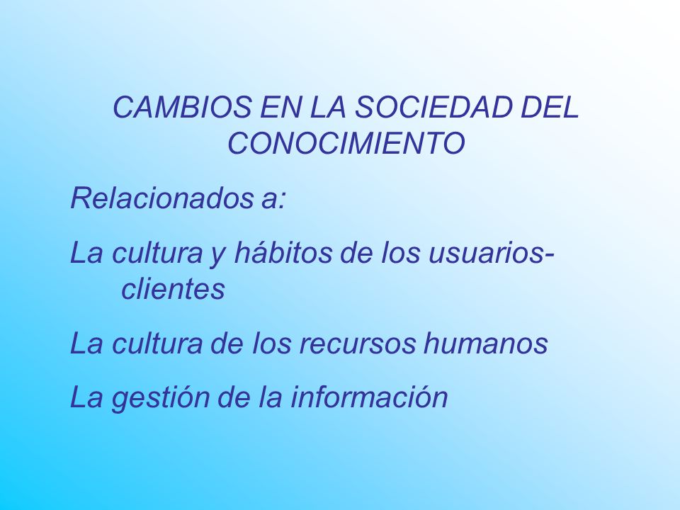 CAMBIOS EN LA SOCIEDAD DEL CONOCIMIENTO
