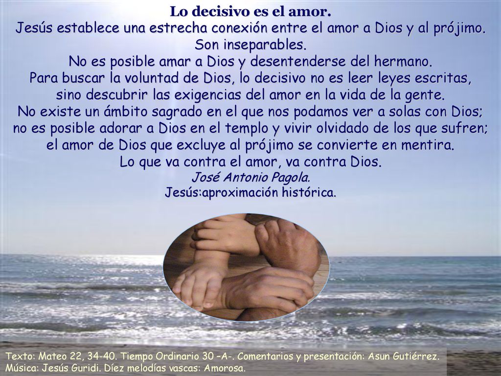 No es posible amar a Dios y desentenderse del hermano.