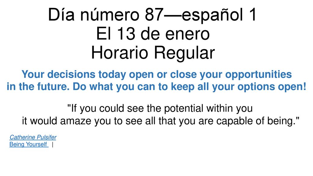 Día número 87—español 1 El 13 de enero Horario Regular