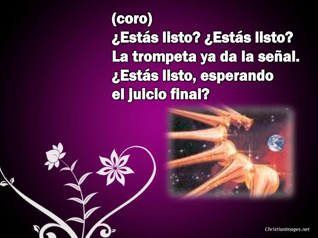 (coro) ¿Estás listo. ¿Estás listo. La trompeta ya da la señal