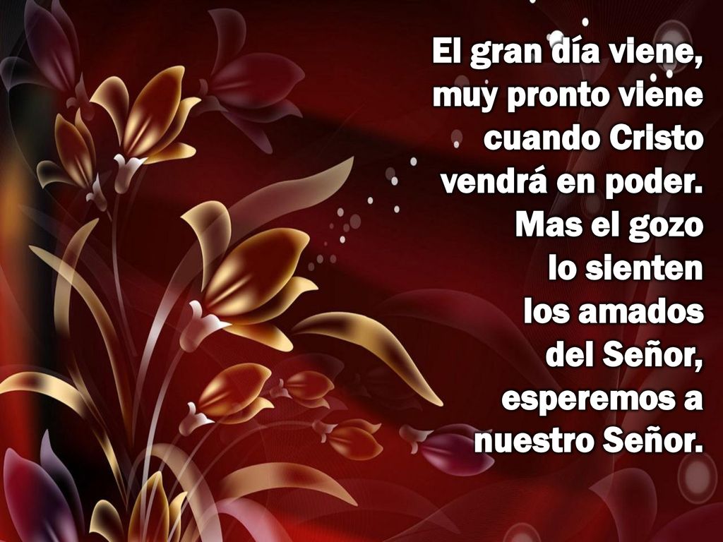El gran día viene, muy pronto viene cuando Cristo vendrá en poder