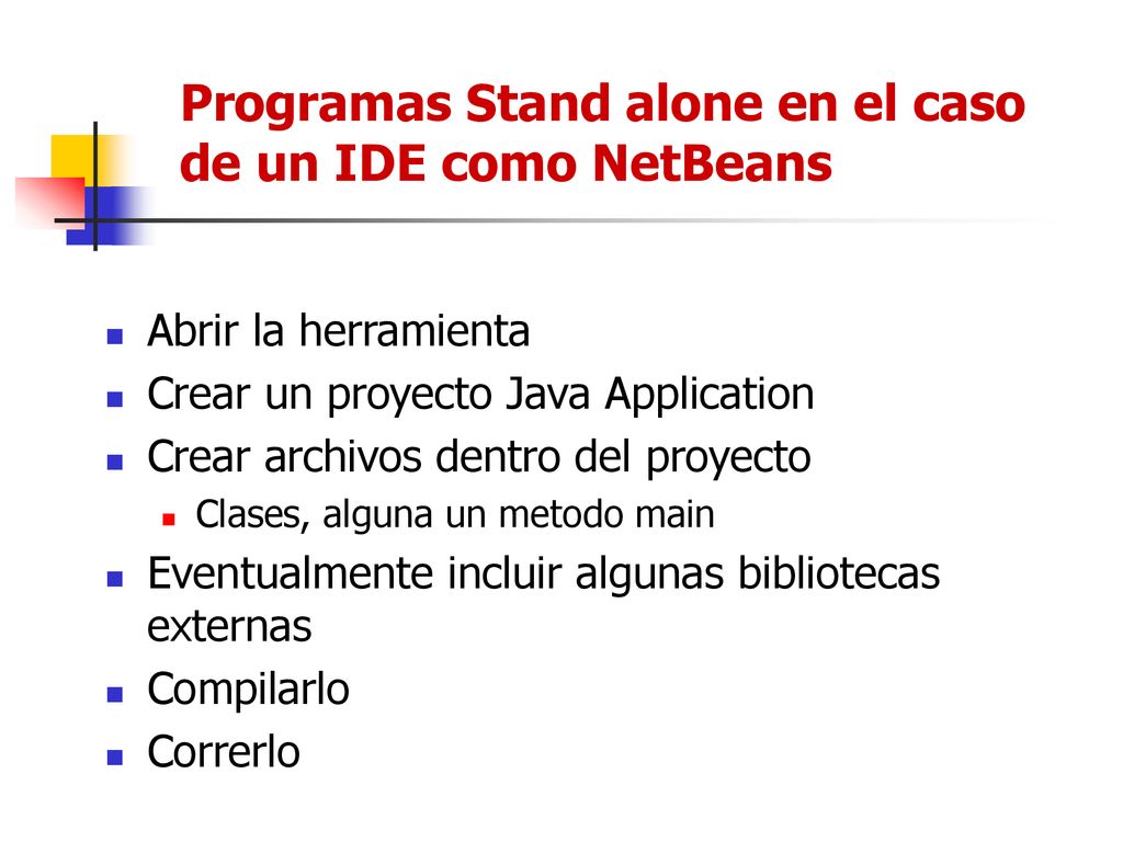 Programas Stand alone en el caso de un IDE como NetBeans