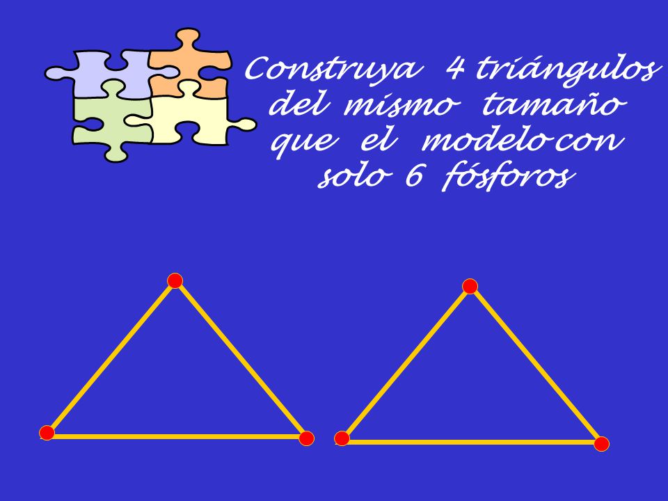 Construya 4 triángulos del mismo tamaño que el modelo con solo 6 fósforos