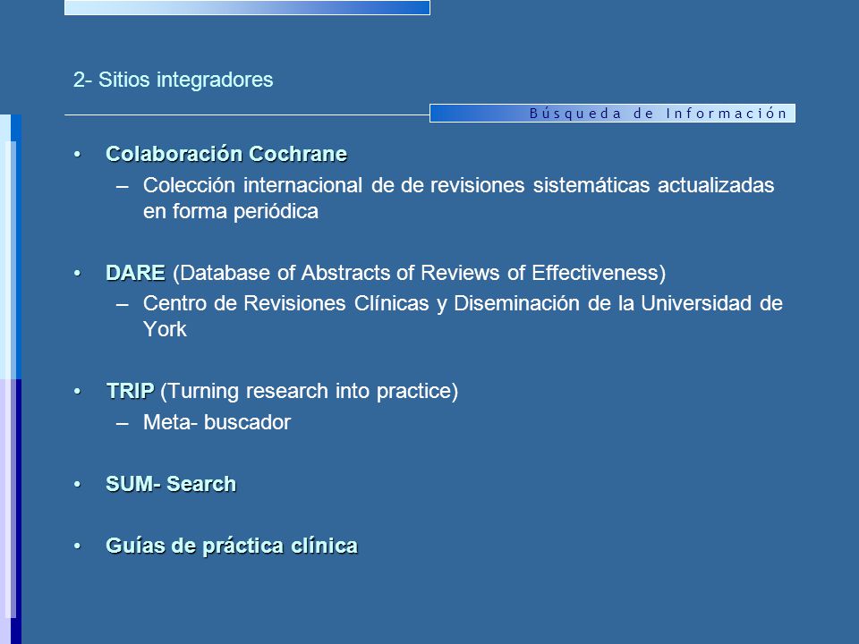 2- Sitios integradores Colaboración Cochrane. Colección internacional de de revisiones sistemáticas actualizadas en forma periódica.