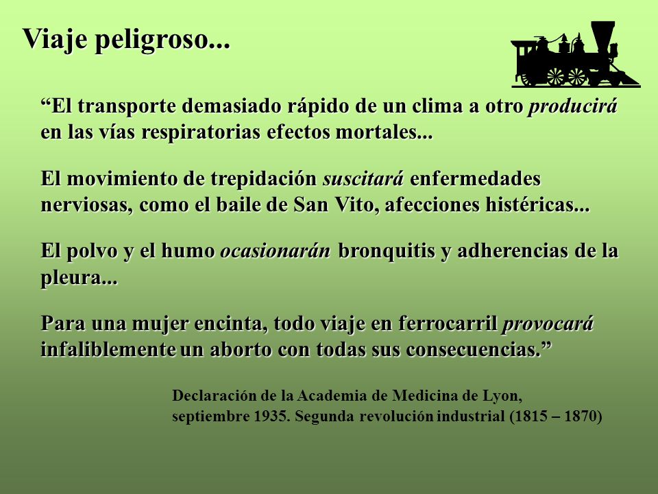 Viaje peligroso... El transporte demasiado rápido de un clima a otro producirá en las vías respiratorias efectos mortales...