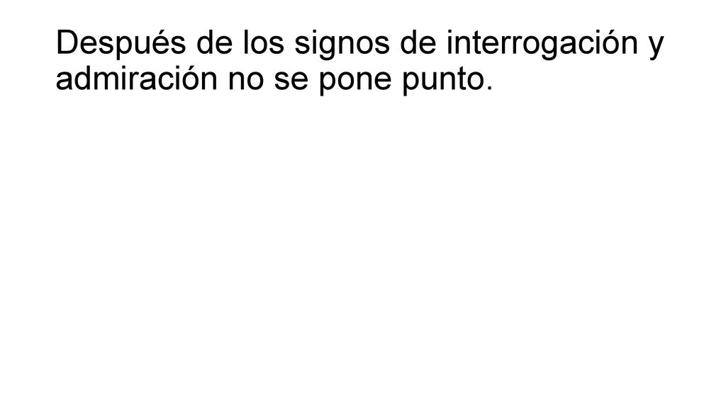 Después de los signos de interrogación y admiración no se pone punto.