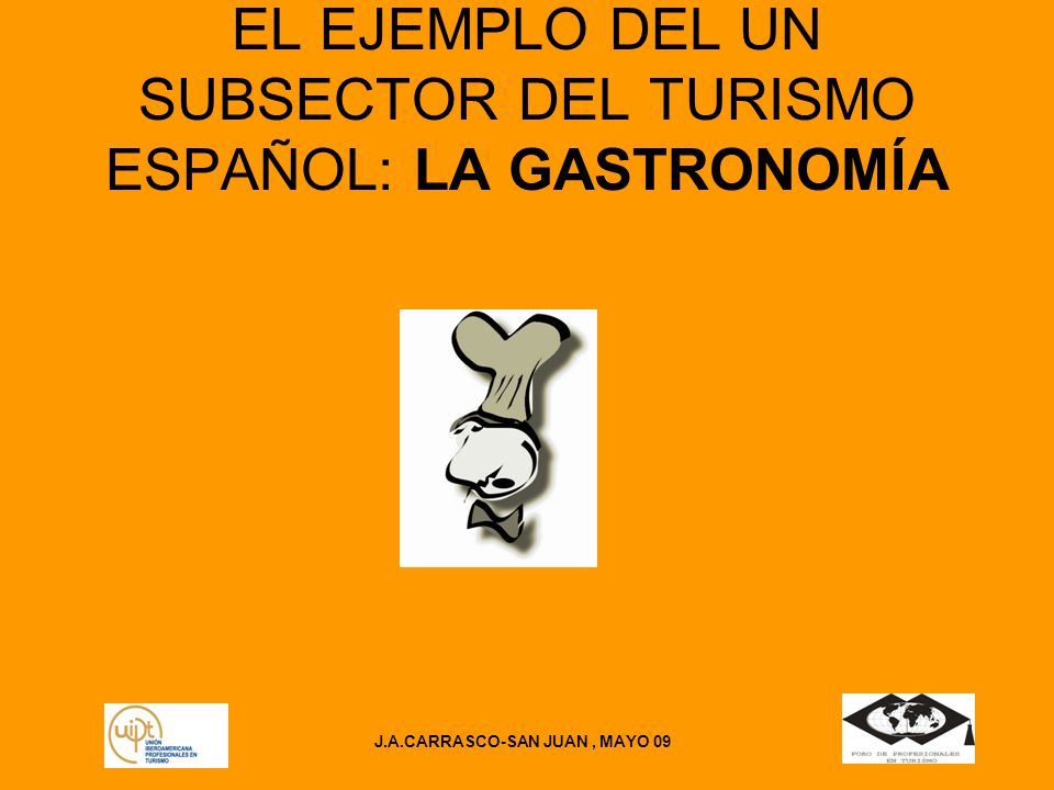 EL EJEMPLO DEL UN SUBSECTOR DEL TURISMO ESPAÑOL: LA GASTRONOMÍA