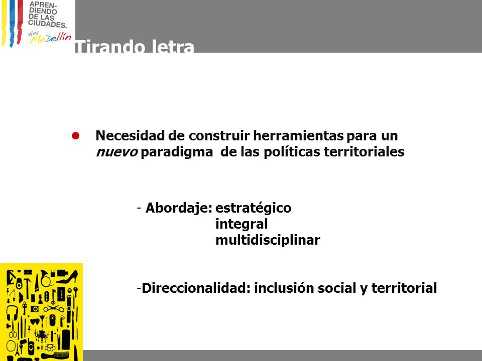 Tirando letra Necesidad de construir herramientas para un nuevo paradigma de las políticas territoriales.