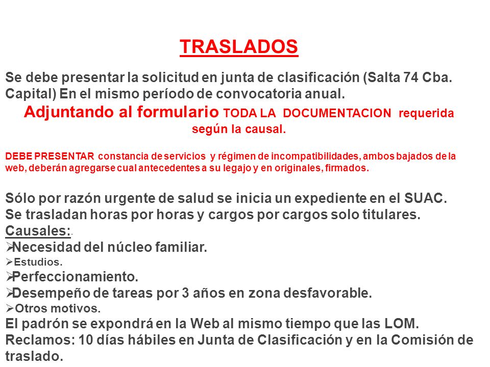TRASLADOS Se debe presentar la solicitud en junta de clasificación (Salta 74 Cba. Capital) En el mismo período de convocatoria anual.