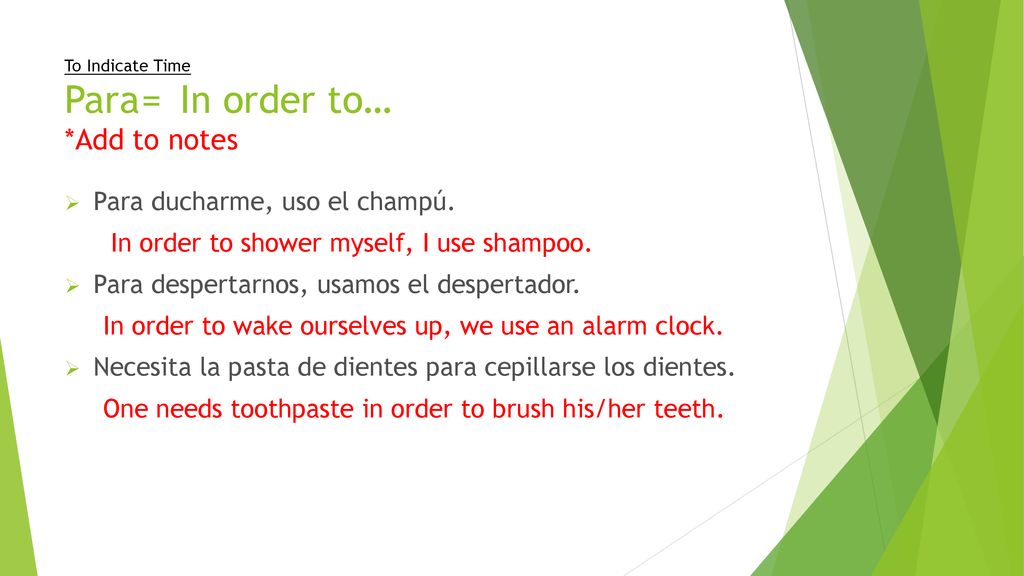 To Indicate Time Para = In order to… *Add to notes