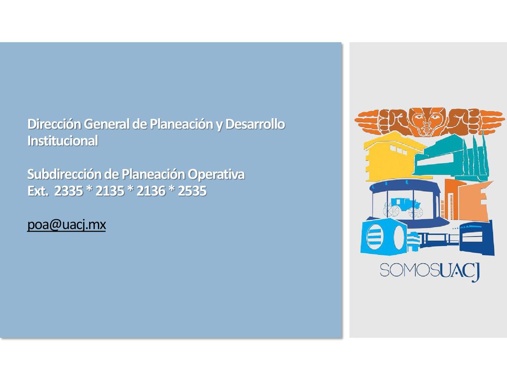 Dirección General de Planeación y Desarrollo Institucional Subdirección de Planeación Operativa Ext.