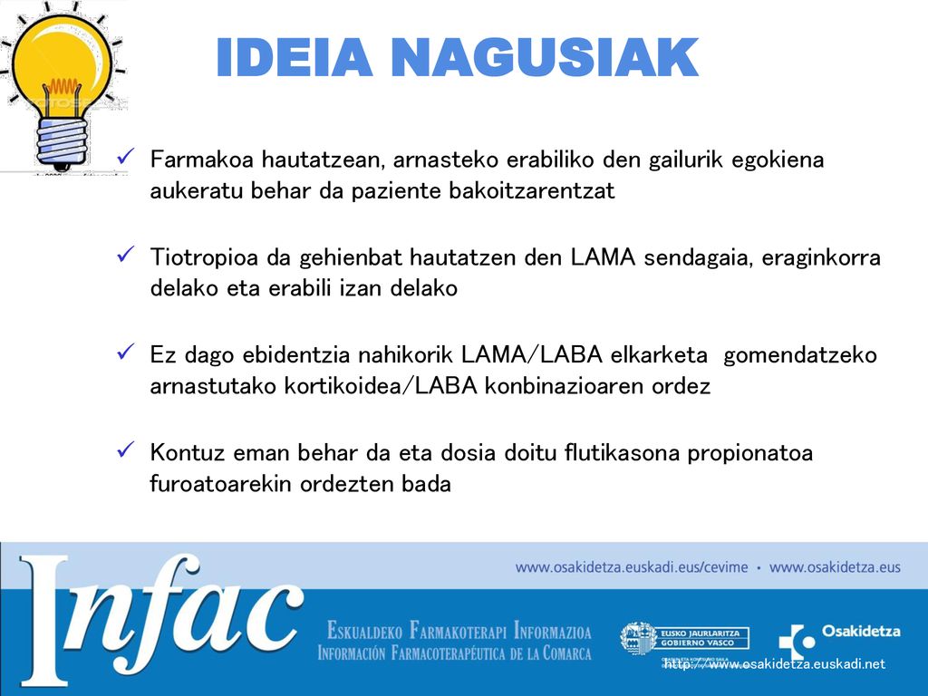 IDEIA NAGUSIAK Farmakoa hautatzean, arnasteko erabiliko den gailurik egokiena aukeratu behar da paziente bakoitzarentzat.
