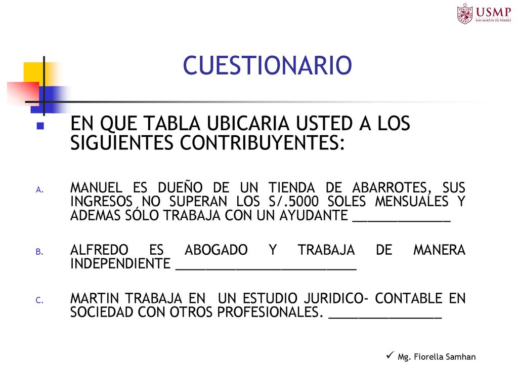 CUESTIONARIO EN QUE TABLA UBICARIA USTED A LOS SIGUIENTES CONTRIBUYENTES: