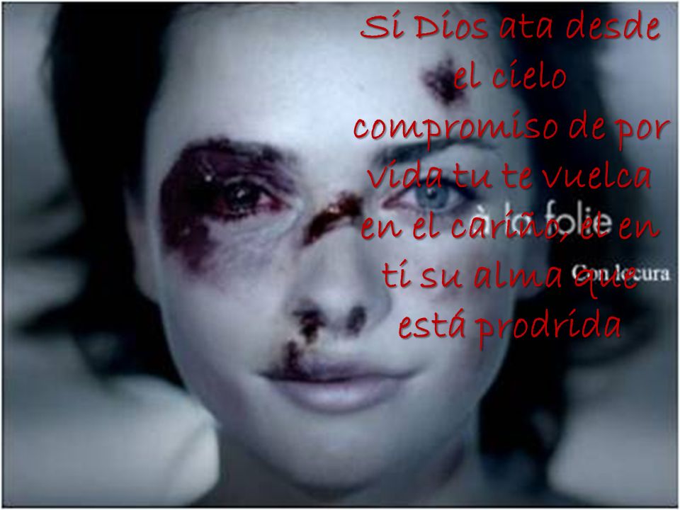 Si Dios ata desde el cielo compromiso de por vida tu te vuelca en el cariño, el en ti su alma que está prodrida
