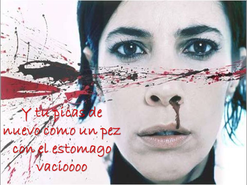Y tu picas de nuevo como un pez con el estomago vacioooo