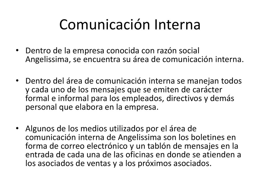 Comunicación Interna Dentro de la empresa conocida con razón social Angelissima, se encuentra su área de comunicación interna.