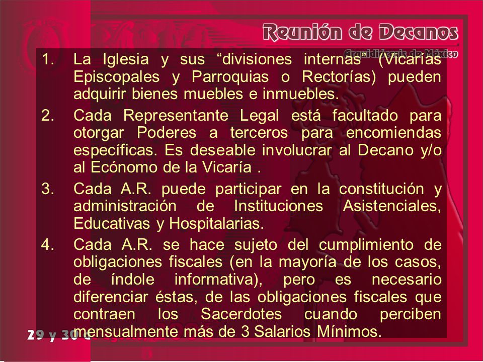 La Iglesia y sus divisiones internas (Vicarías Episcopales y Parroquias o Rectorías) pueden adquirir bienes muebles e inmuebles.