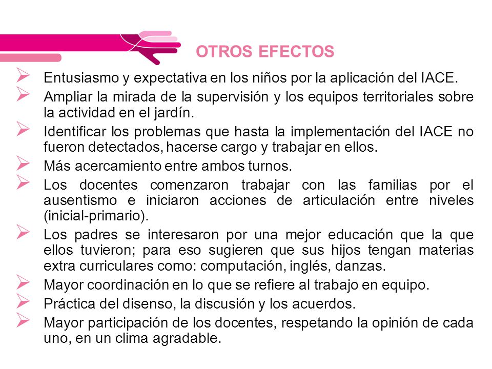 OTROS EFECTOS Entusiasmo y expectativa en los niños por la aplicación del IACE.