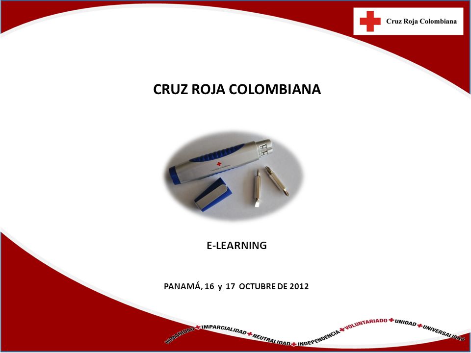 CRUZ ROJA COLOMBIANA E-LEARNING PANAMÁ, 16 y 17 OCTUBRE DE 2012