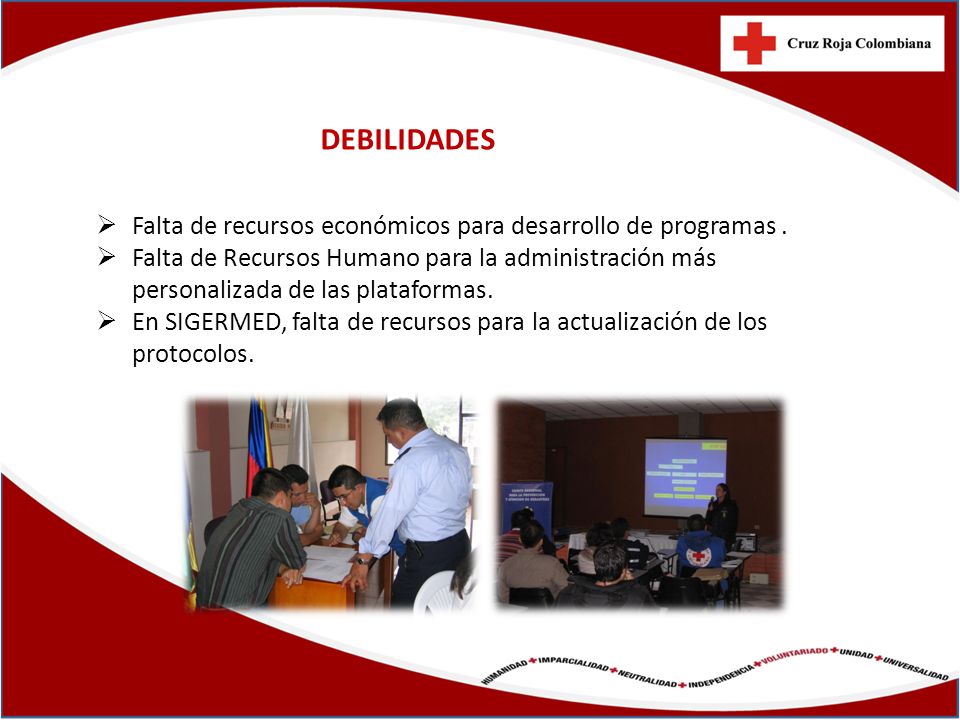 DEBILIDADES Falta de recursos económicos para desarrollo de programas .