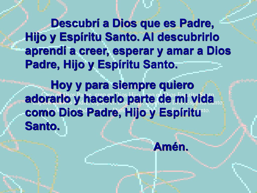 Descubrí a Dios que es Padre, Hijo y Espíritu Santo