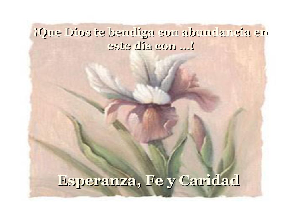 ¡Que Dios te bendiga con abundancia en este día con …!