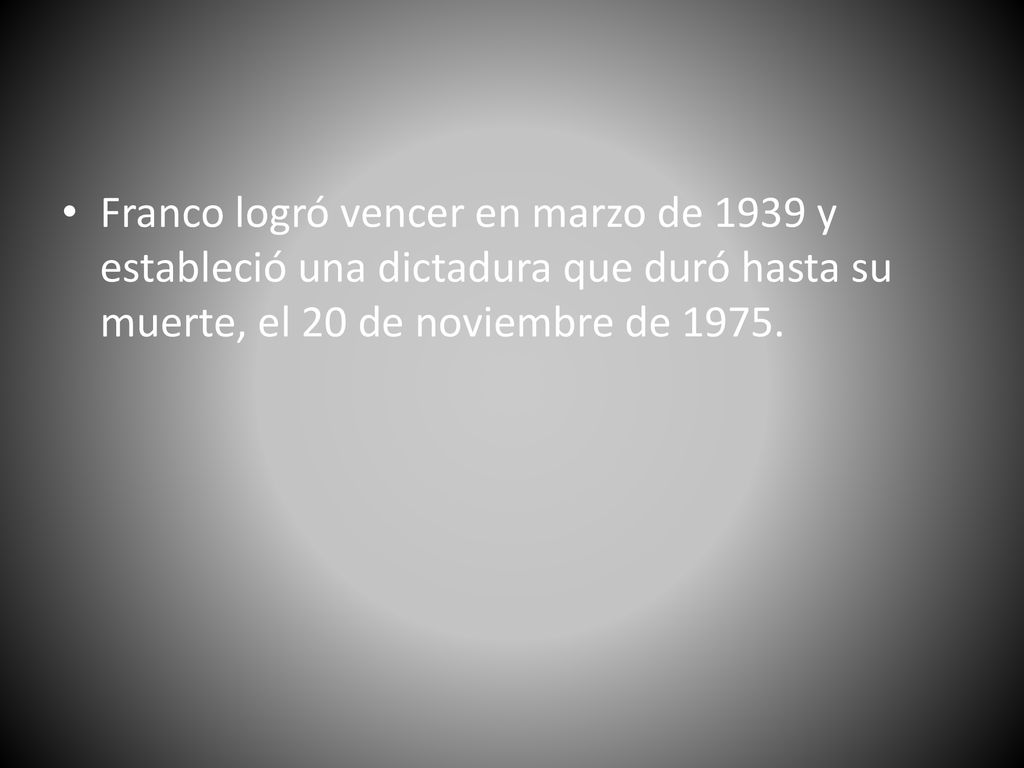 Franco logró vencer en marzo de 1939 y estableció una dictadura que duró hasta su muerte, el 20 de noviembre de 1975.