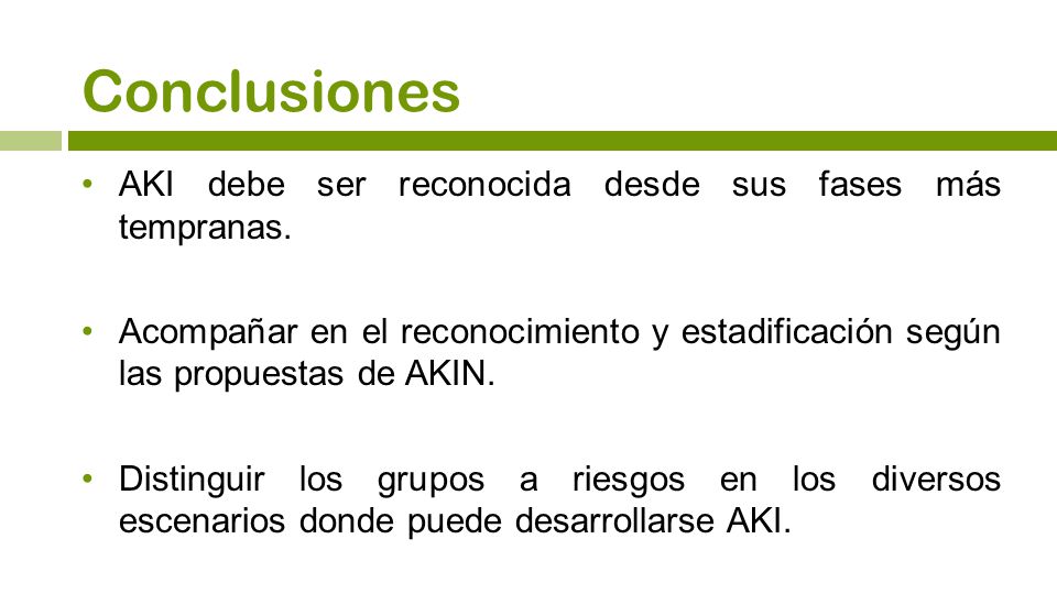 Conclusiones AKI debe ser reconocida desde sus fases más tempranas.