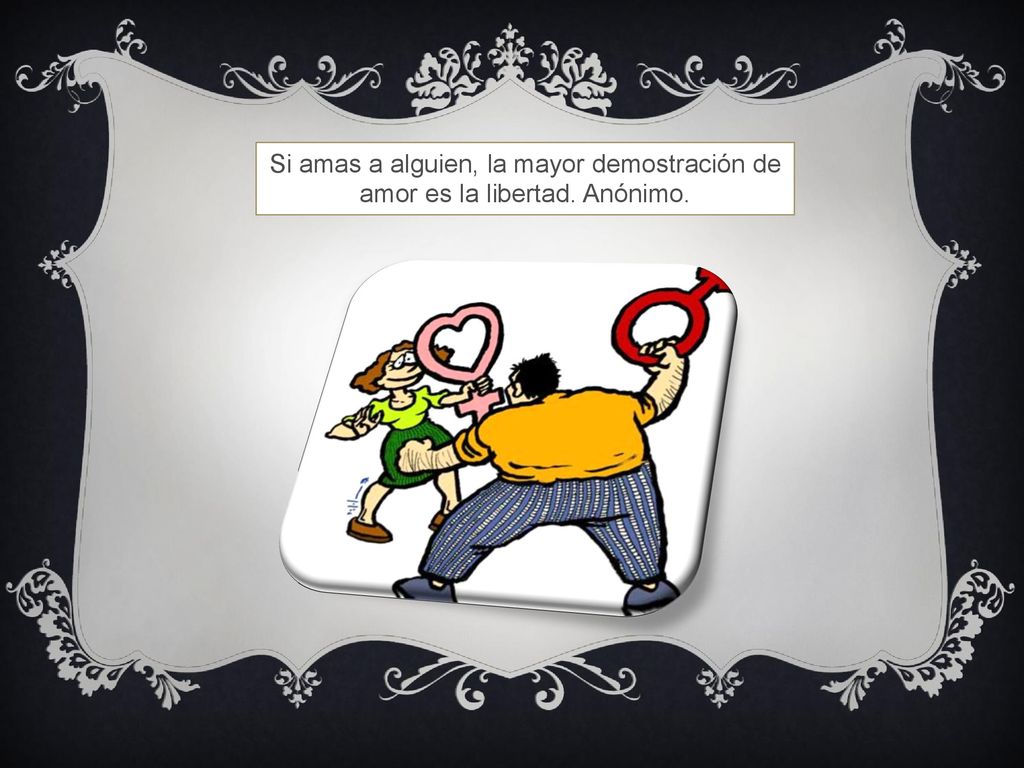 Si amas a alguien, la mayor demostración de amor es la libertad