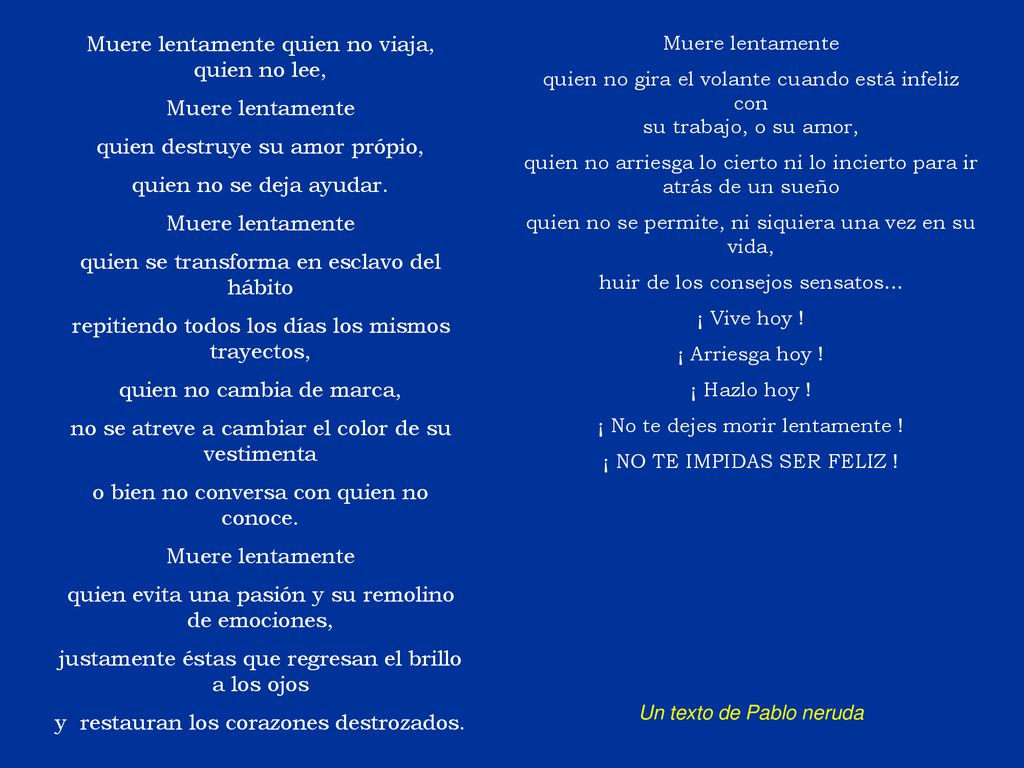 Muere lentamente quien no viaja, quien no lee, Muere lentamente