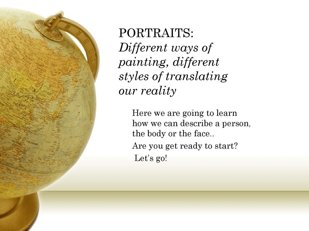 PORTRAITS: Different ways of painting, different styles of translating our reality