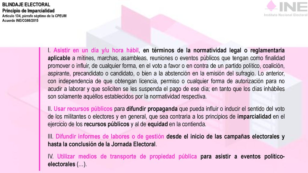 BLINDAJE ELECTORAL Principio de Imparcialidad. Artículo 134, párrafo séptimo de la CPEUM. Acuerdo INE/CG66/2015.