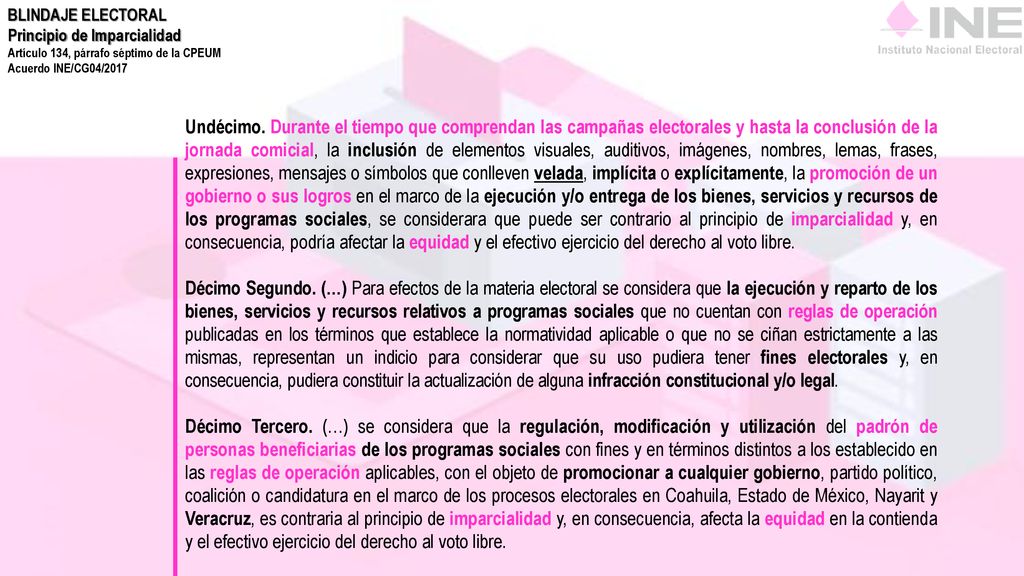 BLINDAJE ELECTORAL Principio de Imparcialidad. Artículo 134, párrafo séptimo de la CPEUM. Acuerdo INE/CG04/2017.