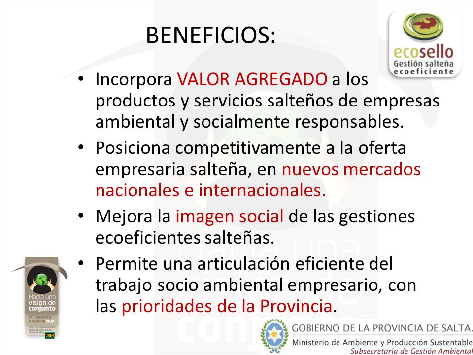 BENEFICIOS: Incorpora VALOR AGREGADO a los productos y servicios salteños de empresas ambiental y socialmente responsables.