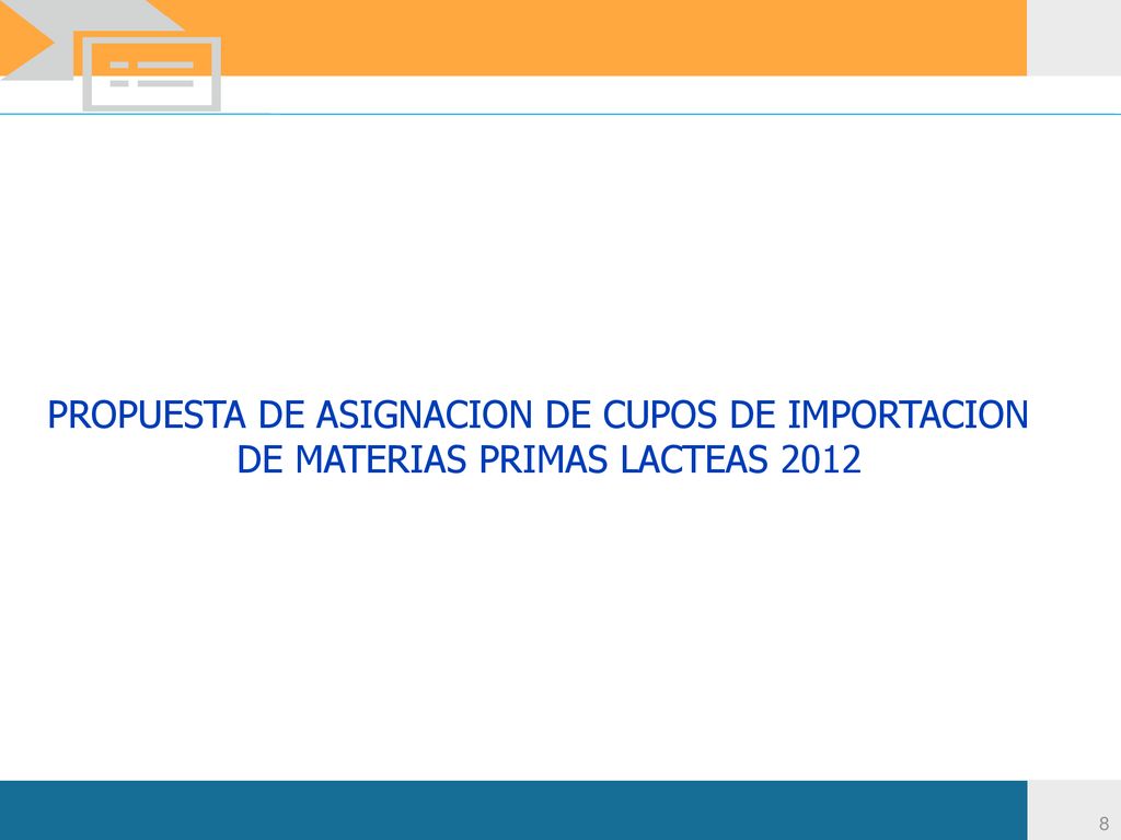 PROPUESTA DE ASIGNACION DE CUPOS DE IMPORTACION DE MATERIAS PRIMAS LACTEAS 2012